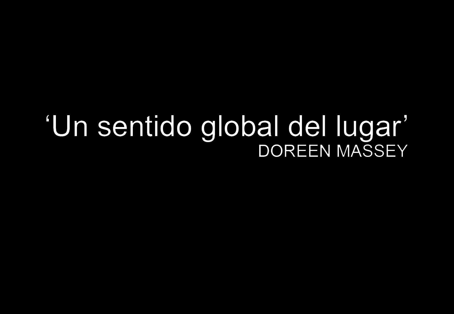 «Un sentido global del lugar». Doreen Massey